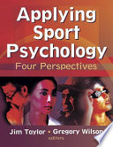 Applying Sport Psychology Four Perspectives Jim Taylor Gregory Wilson