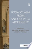 Iconoclasm From Antiquity To Modernity 1st Edition Assoc Prof Marina Prusac