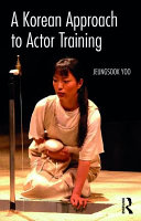 A Korean Approach To Actor Training 1st Edition Jeungsook Yoo