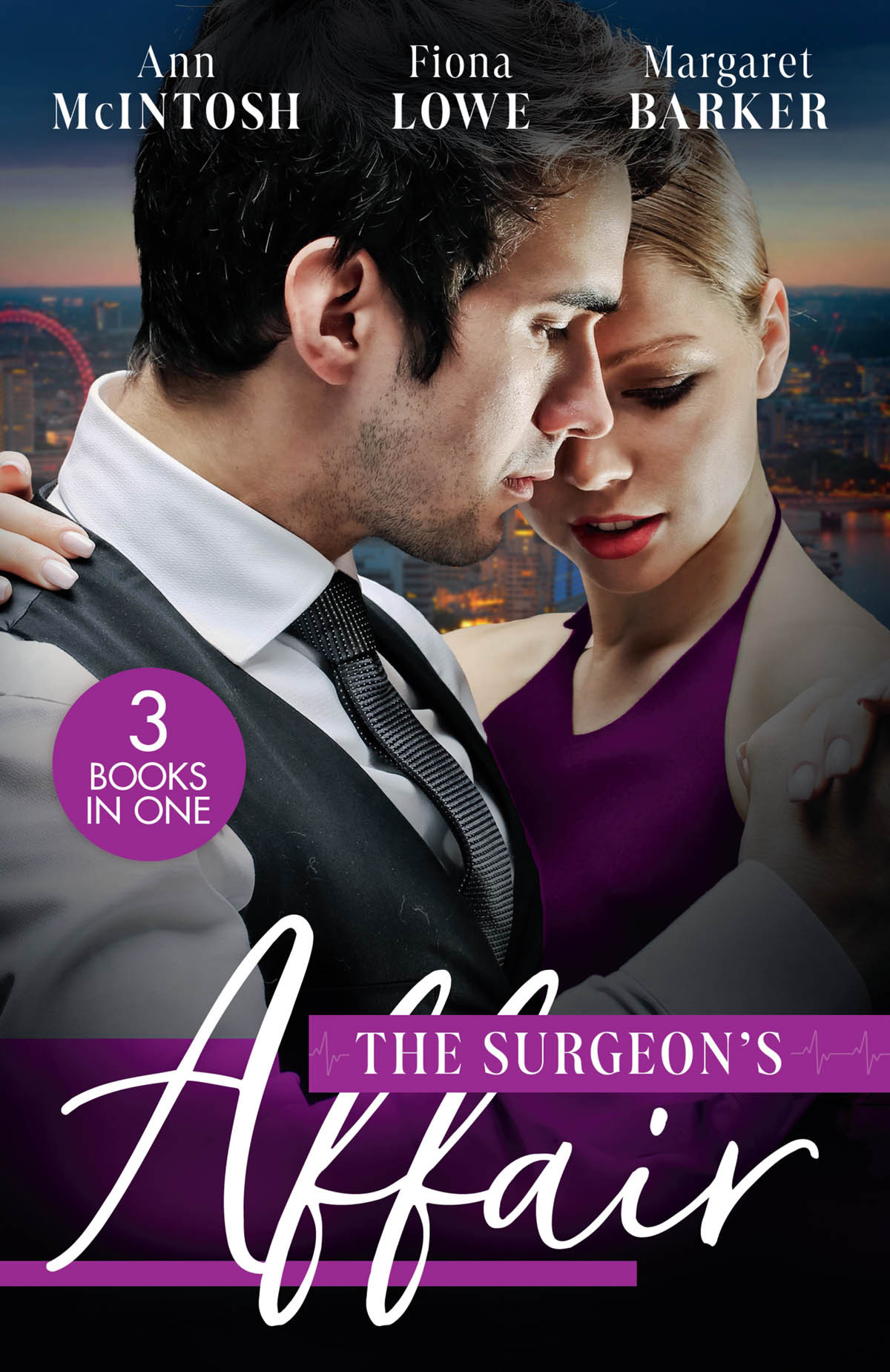 The Surgeons Affair The Surgeons One Night To Forever Forbidden To The Playboy Surgeon Summer With A French Surgeon 1st Edition Ann Mcintosh