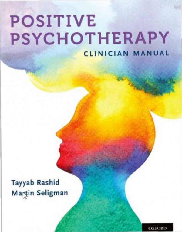Positive Psychotherapy Clinician Manual Tayyab Rashid Martin Seligman