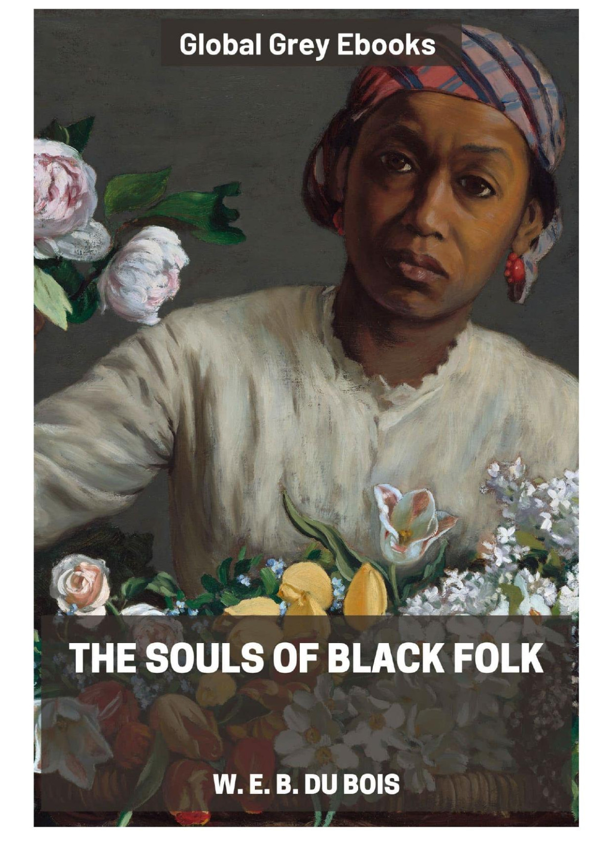 The Souls Of Black Folk William Edward Burghardt Du Bois
