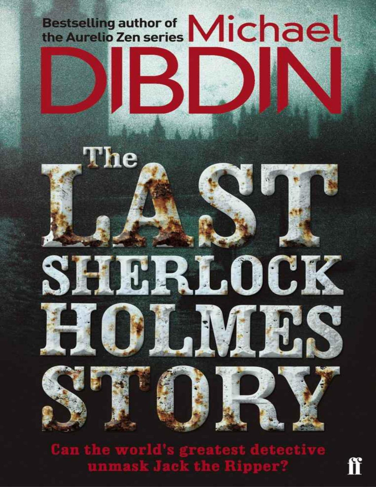The Last Sherlock Holmes Story Michael Dibdin