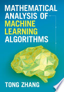 Mathematical Analysis Of Machine Learning Algorithms 1st Edition Tong Zhang