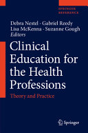Clinical Education For The Health Professions Theory And Practice Debra Nestel