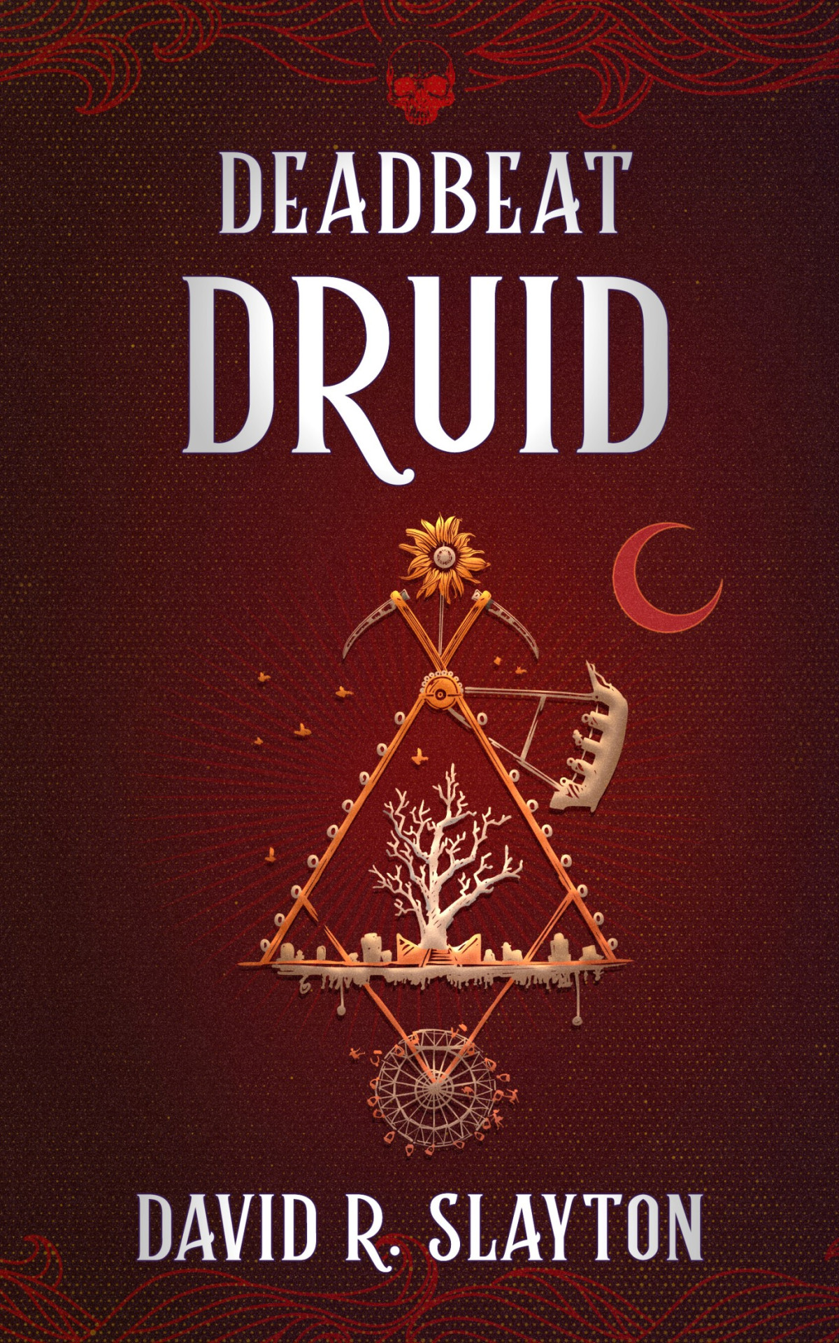 Deadbeat Druid David R Slayton
