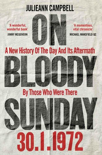 On Bloody Sunday A New History Of The Day And Its Aftermath By Those Who Were There Julieann Campbell