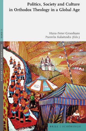 Politics Society And Culture In Orthodox Theology In A Global Age Hanspeter Grosshans Pantelis Kalaitzidis