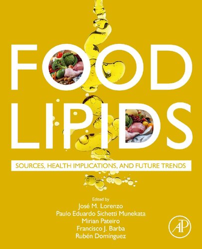 Food Lipids Sources Health Implications And Future Trends Jose M Lorenzo Editor