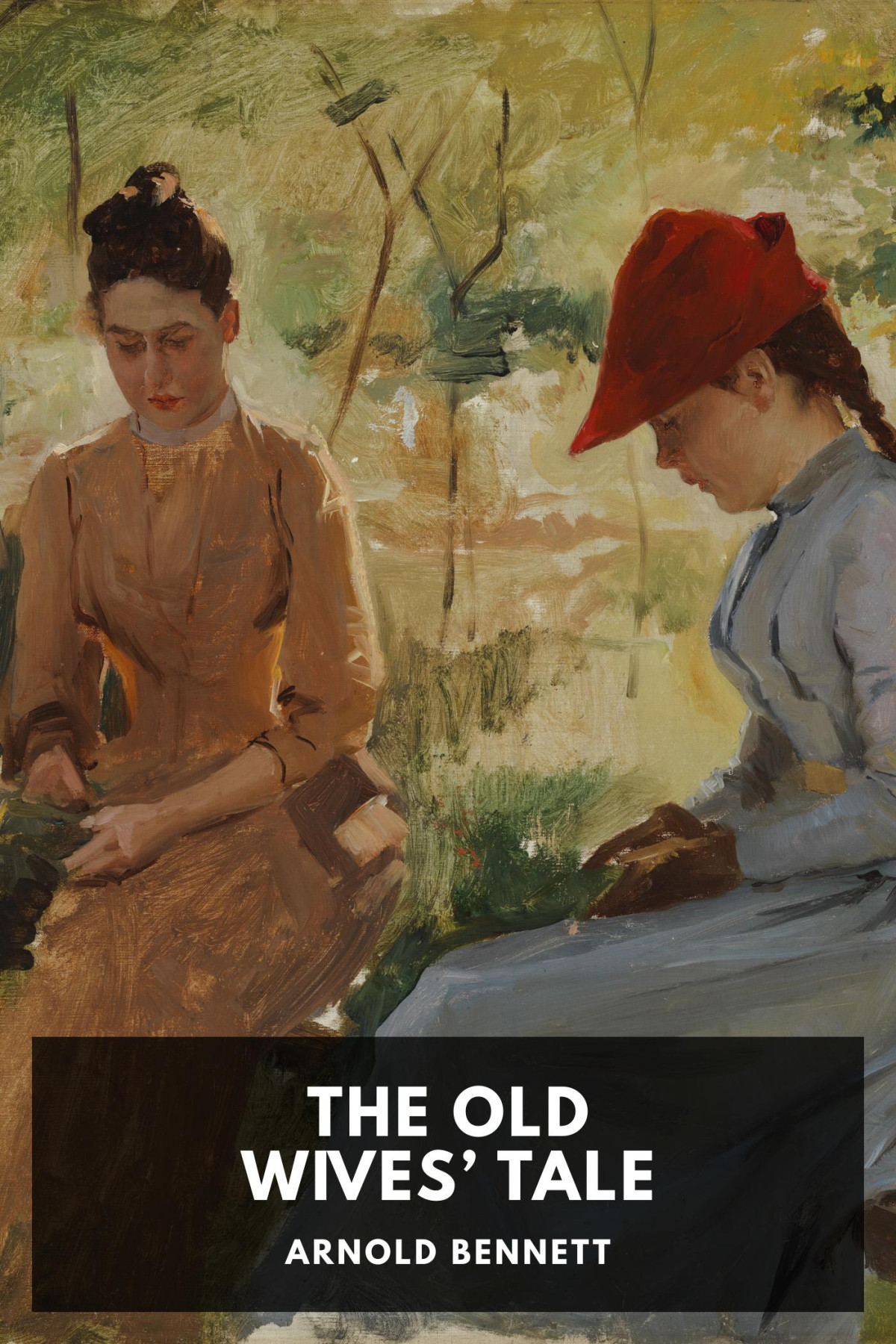 The Old Wives Tale Arnold Bennett