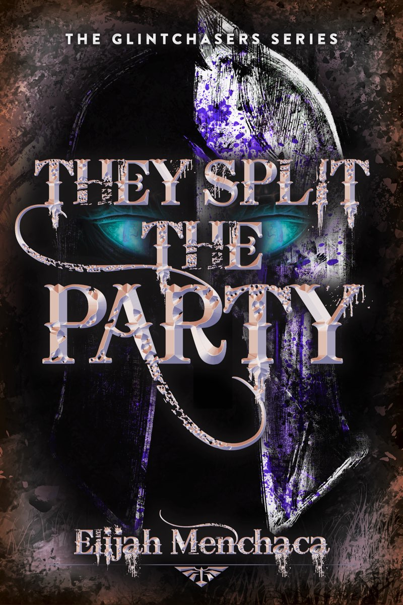 They Split The Party 1st Edition Elijah Menchaca