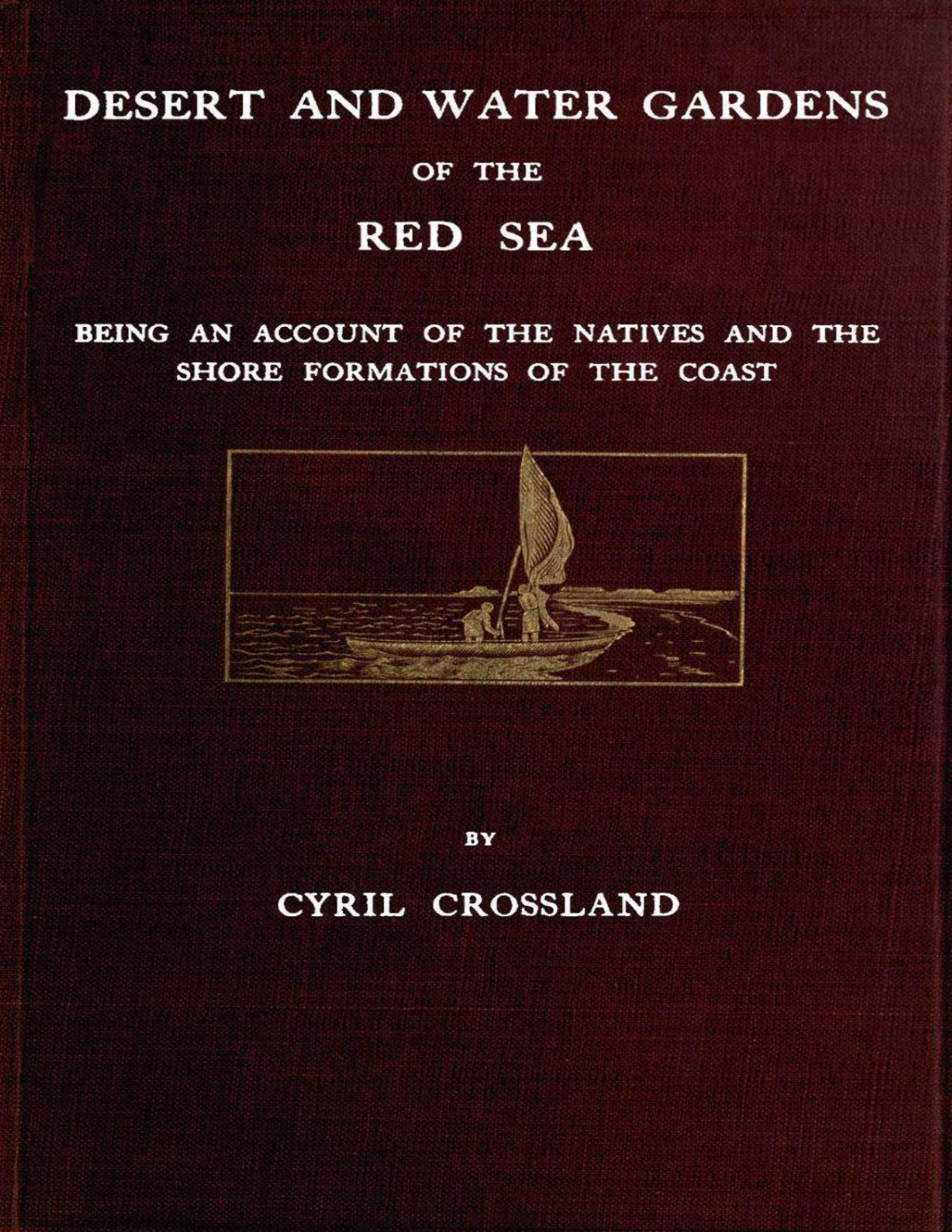 Desert And Water Gardens Of The Red Sea Cyril Crossland