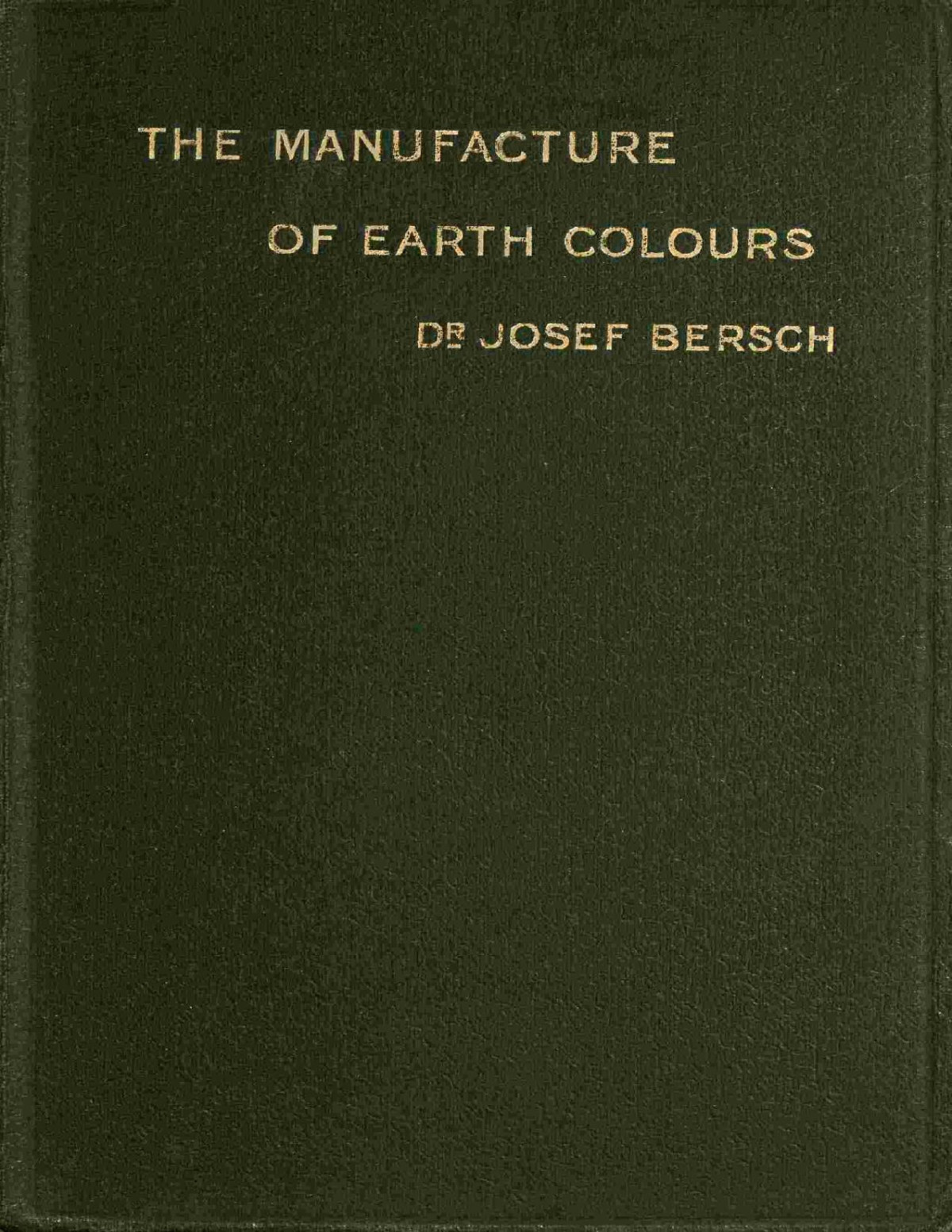 The Manufacture Of Earth Colours Reprint 1921 Bersch Josef