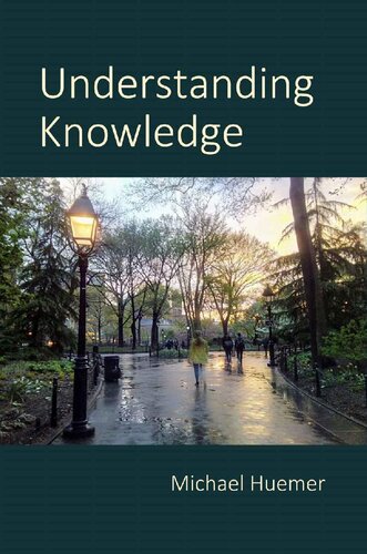 Understanding Knowledge 1st Edition Michael Huemer