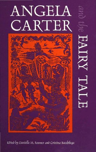 Angela Carter And The Fairy Tale Danielle Marie Roemer Cristina Bacchilega