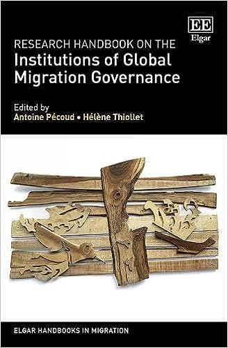 Research Handbook On The Institutions Of Global Migration Governance Antoine Pcoud