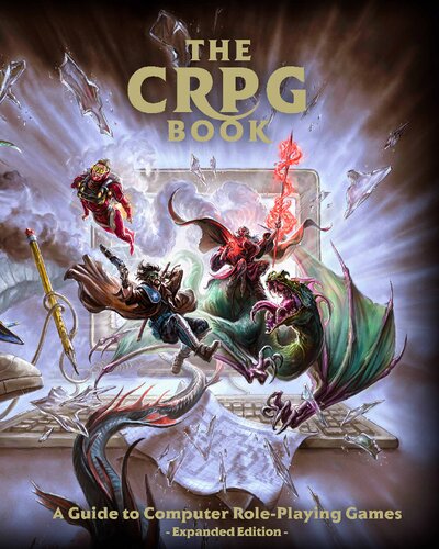 The Crpg Book A Guide To Computer Roleplaying Games Expanded Edition Felipe Pepe