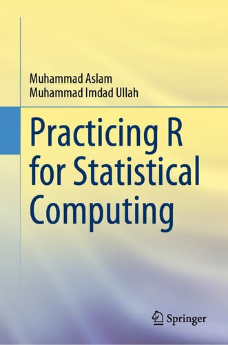 Practicing R For Statistical Computing Muhammad Aslam Muhammad Imdad Ullah