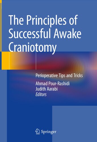 The Principles Of Successful Awake Craniotomy Perioperative Tips And Tricks 1st Ed 2023 Ahmad Pourrashidi Editor