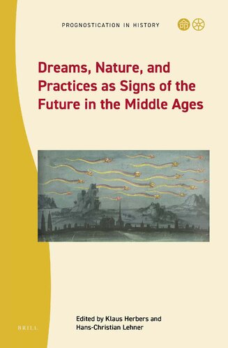 Dreams Nature And Practices As Signs Of The Future In The Middle Ages Michael Lackner Editor