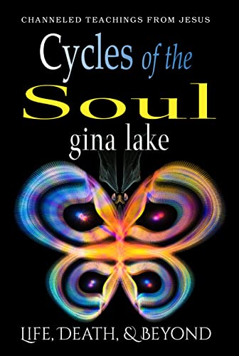 Cycles Of The Soul Life Death And Beyond Gina Lake