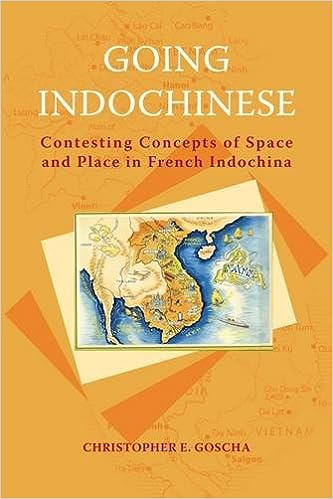 Going Indochinese Contesting Concepts Of Space And Place In French Indochina Christopher E Goscha