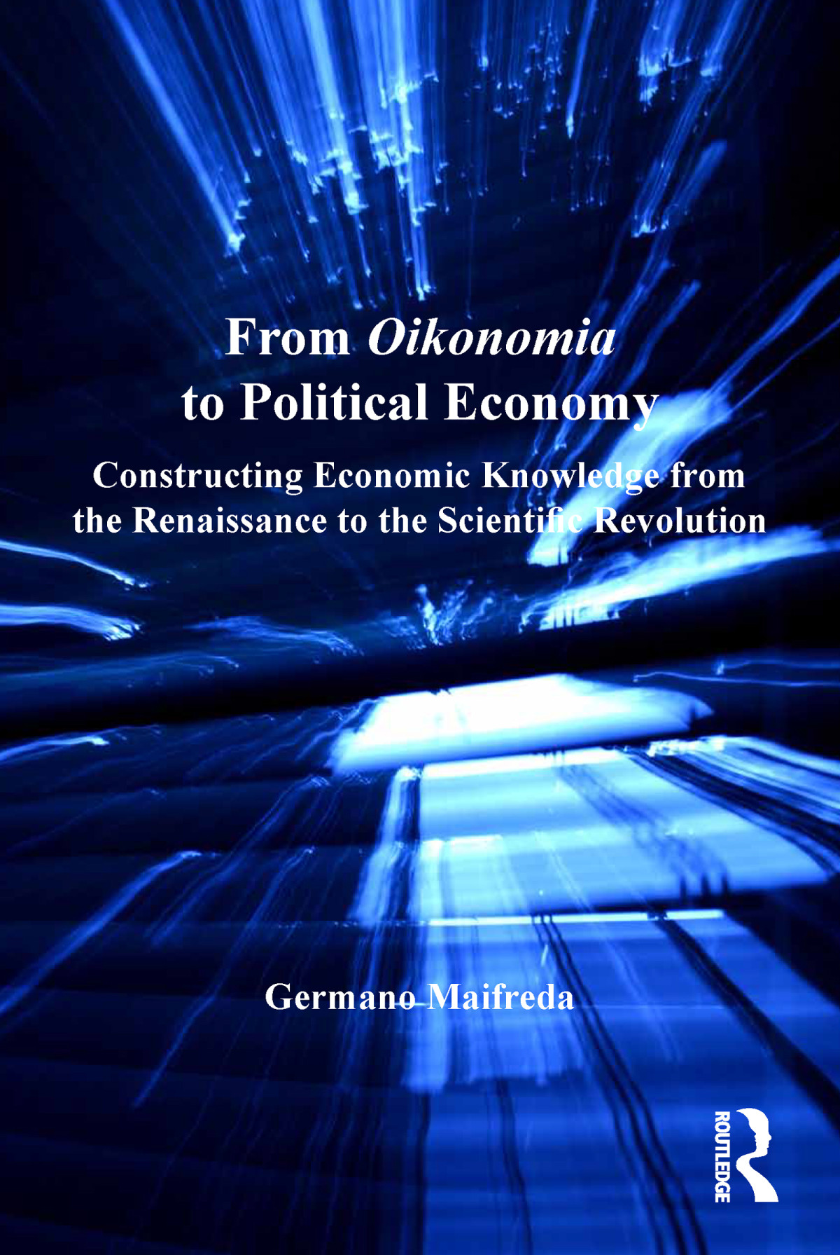 From Oikonomia To Political Economy Germano Maifreda