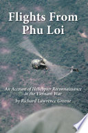 Flights From Phu Loi An Account Of Helicopter Reconnaissance In The Vietnam War Richard Lawrence Greene