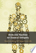 Body And Machine In Classical Antiquity Editors Maria Gerolemou And George Kazantzidis