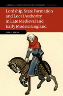 Lordship State Formation And Local Authority In Late Medieval And Early Modern England Spike Gibbs