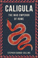 Caligula The Mad Emperor Of Rome Stephen Dandocollins