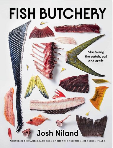 Fish Butchery Mastering The Catch Cut And Craft Josh Niland