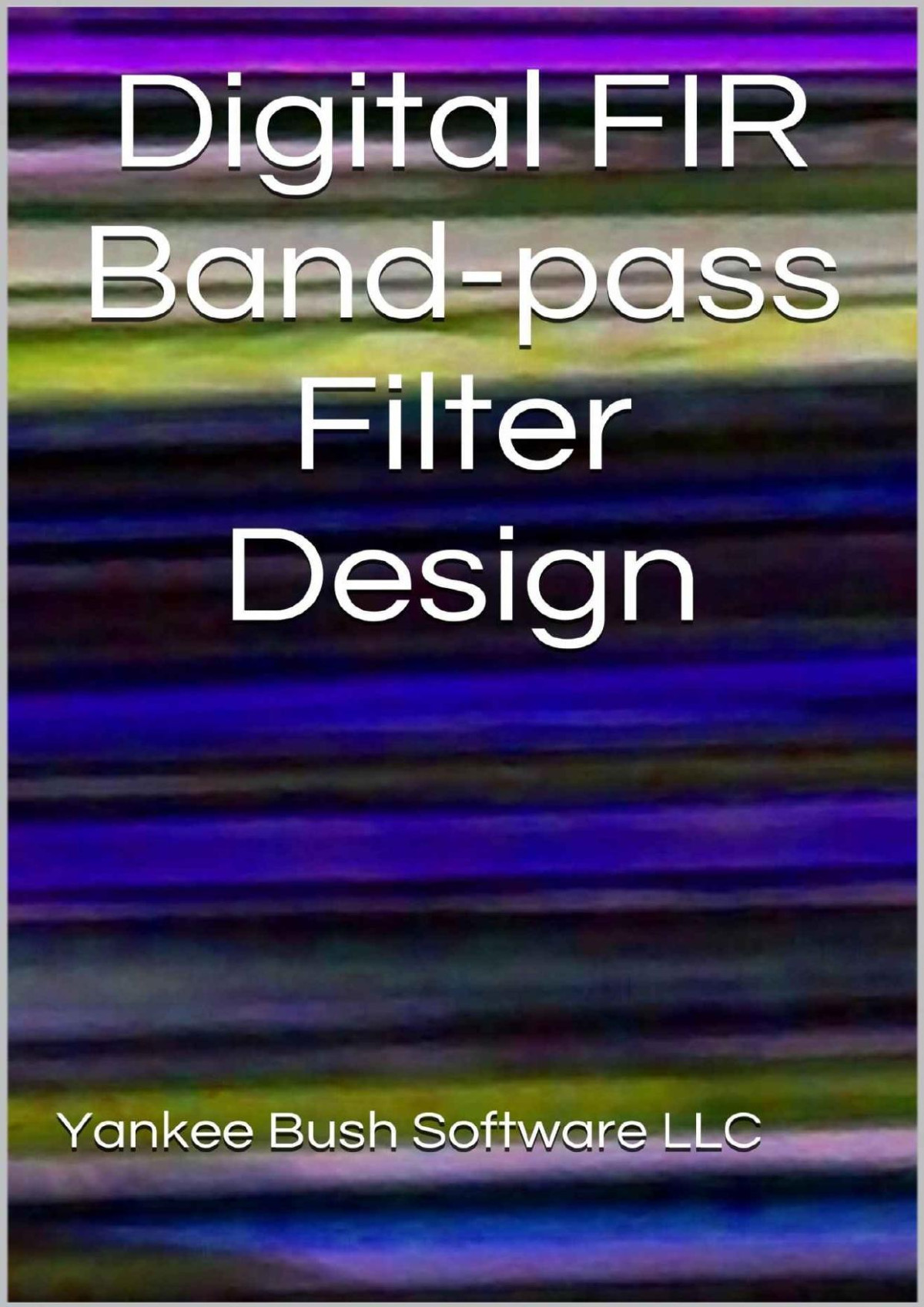 Digital Fir Bandpass Filter Design Yankee Bush Software Llc