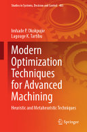 Modern Optimization Techniques For Advanced Machining Heuristic And Metaheuristic Techniques Imhade P Okokpujie