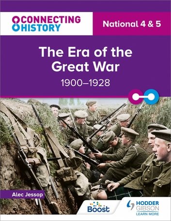 Connecting History National 4 5 The Era Of The Great War 19001928 Alec Jessop