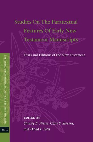 Studies On The Paratextual Features Of Early New Testament Manuscripts Texts And Editions Of The New Testament Chris Stevens