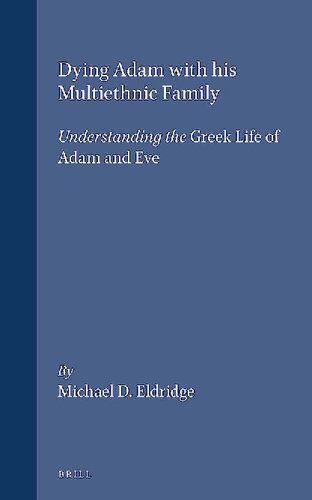 Dying Adam With His Multiethnic Family Understanding The Greek Life Of Adam And Eve Michael D Eldridge