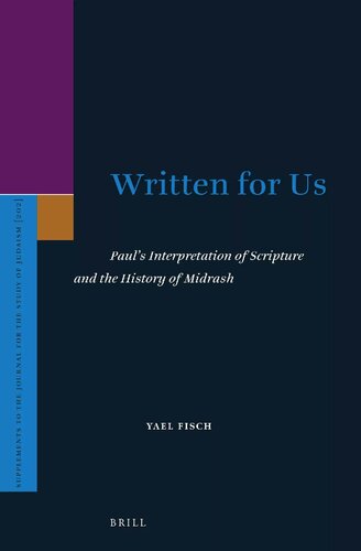 Written For Us Pauls Interpretation Of Scripture And The History Of Midrash Yael Fisch