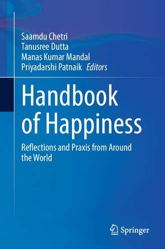 Handbook Of Happiness Reflections And Praxis From Around The World Saamdu Chetri