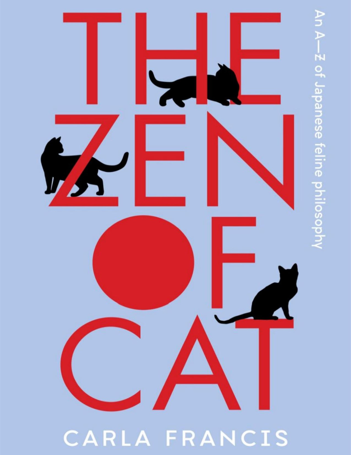 The Zen Of Cat An Az Of Japanese Feline Philosophy Carla Francis