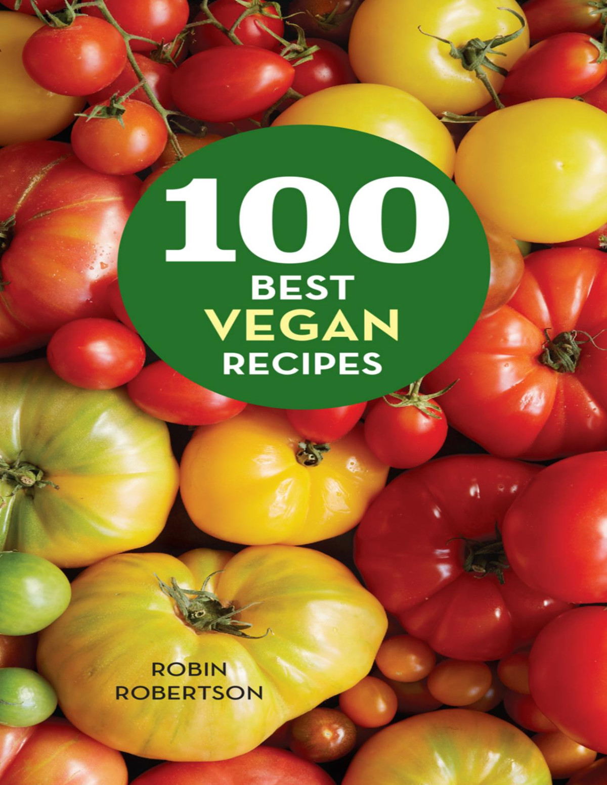 100 Best Vegan Recipes Robin Robertson