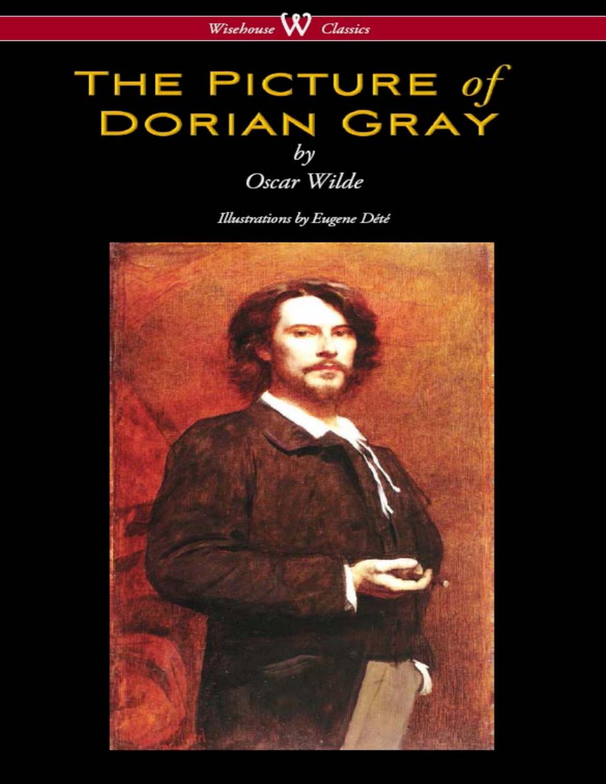 The Picture Of Dorian Gray Wisehouse Classics With Original Illustrations By Eugene Dt Oscar Wilde
