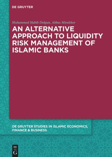 An Alternative Approach To Liquidity Risk Management Of Islamic Banks Muhammed Habib Dolgun Abbas Mirakhor