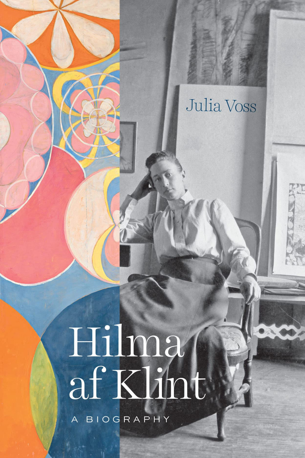 Hilma Af Klint A Biography 1st Edition Julia Voss