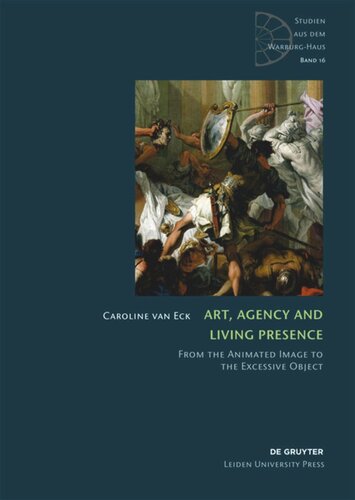 Art Agency And Living Presence From The Animated Image To The Excessive Object Caroline Van Eck