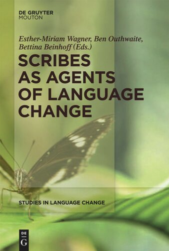 Scribes As Agents Of Language Change Esthermiriam Wagner Editor Ben Outhwaite Editor Bettina Beinhoff Editor