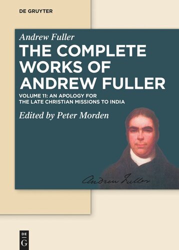 The Complete Works Of Andrew Fuller Volume 11 Apology For The Late Christian Missions To India Andrew Fuller Editor Peter Morden Editor