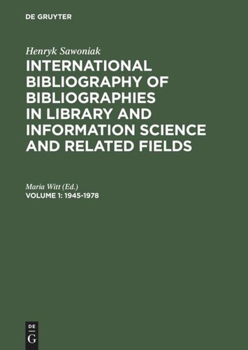 International Bibliography Of Bibliographies In Library And Information Science And Related Fields Volume 1 19451978 00014333 Reprint 2012 Maria Witt Editor Michael Gorman Editor