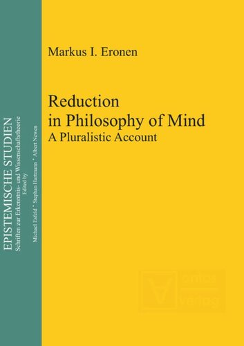 Reduction In Philosophy Of Mind A Pluralistic Account Markus I Eronen