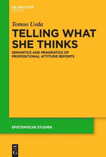 Telling What She Thinks Semantics And Pragmatics Of Propositional Attitude Reports Tomoo Ueda